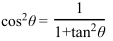1+tan²θ= 1/cos²θ……①