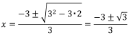 x=(-3±√(3^2-3・2))/3=(-3±√3)/3