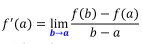 f'(a)=lim(b→a)⁡(f(b)-f(a))/(b-a)